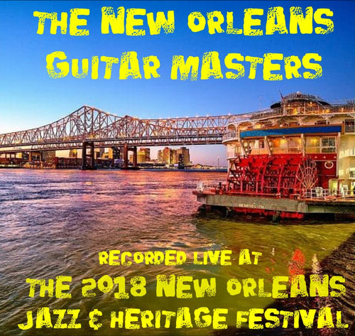 The New Orleans Guitar Masters - Live at 2018 New Orleans Jazz & Heritage Festival