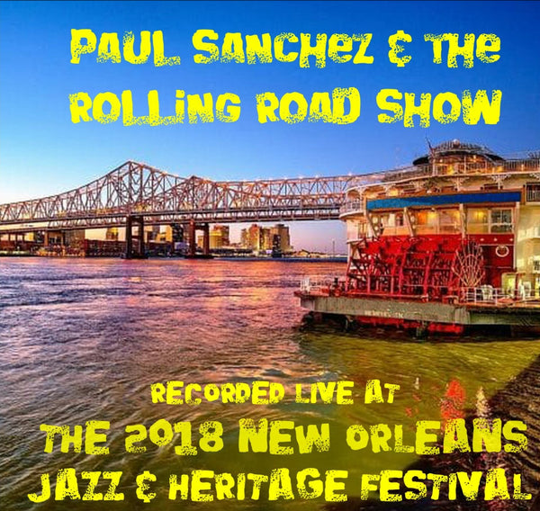 Paul Sanchez & the Rolling Road Show - Live at 2018 New Orleans Jazz & Heritage Festival