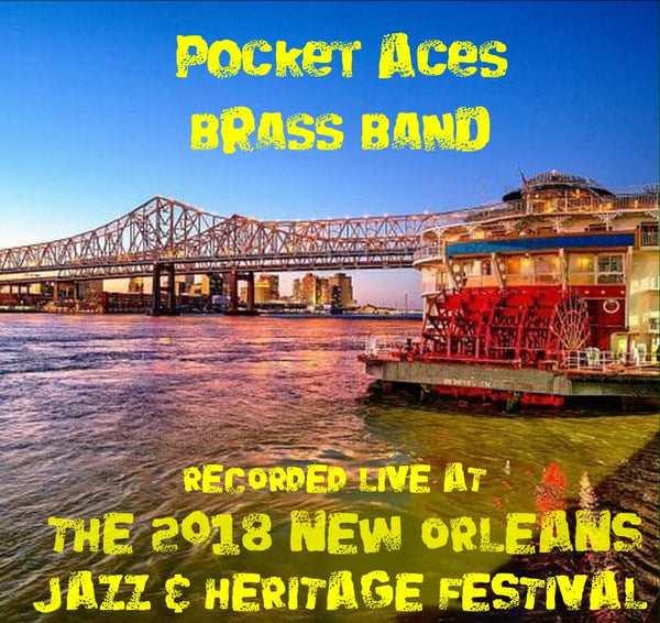 Pocket Aces Brass Band - Live at 2018 New Orleans Jazz & Heritage Festival
