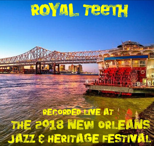 Royal Teeth - Live at 2018 New Orleans Jazz & Heritage Festival