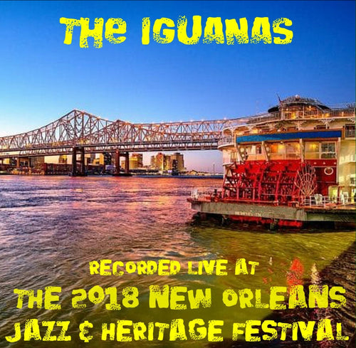 The Iguanas - Live at 2018 New Orleans Jazz & Heritage Festival