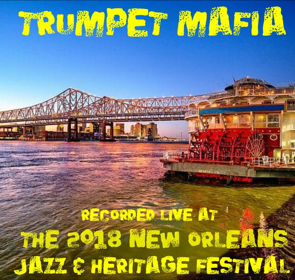 Trumpet Mafia - Live at 2018 New Orleans Jazz & Heritage Festival