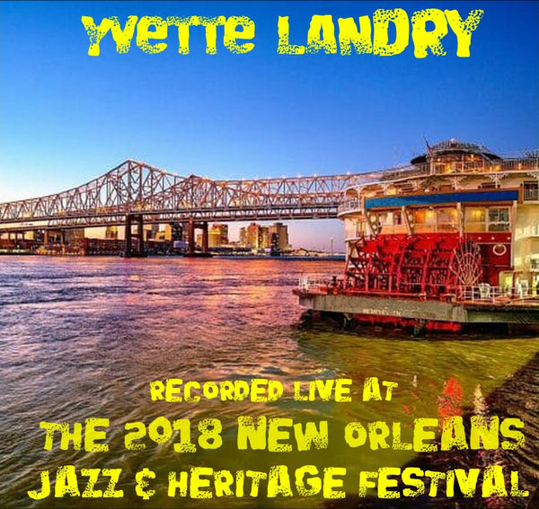 Yvette Landry - Live at 2018 New Orleans Jazz & Heritage Festival