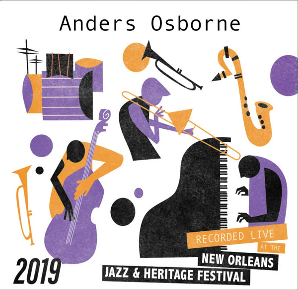 Anders Osborne - Live at 2019 New Orleans Jazz & Heritage Festival