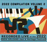 2022 CD Compilation Vol 2  - Live at 2022 New Orleans Jazz & Heritage Festival