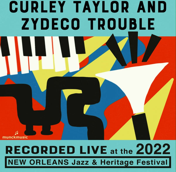 Curley Taylor and Zydeco Trouble - Live at 2022 New Orleans Jazz & Heritage Festival