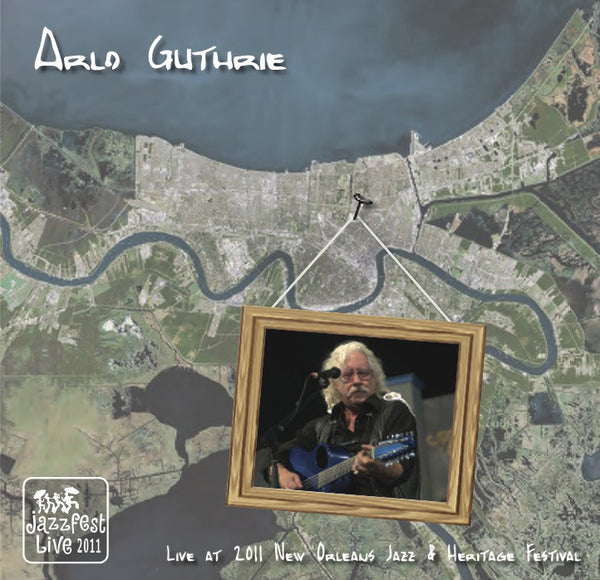 Arlo Guthrie - Live at 2011 New Orleans Jazz & Heritage Festival