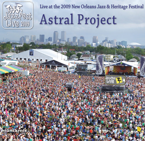 Astral Project - Live at 2009 New Orleans Jazz & Heritage Festival