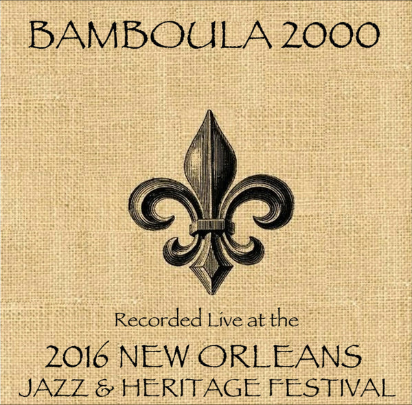 Bamboula 2000 - Live at 2016 New Orleans Jazz & Heritage Festival