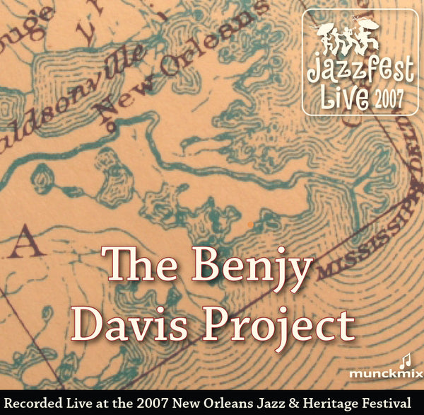 The Benjy Davis Project - Live at 2007 New Orleans Jazz & Heritage Festival
