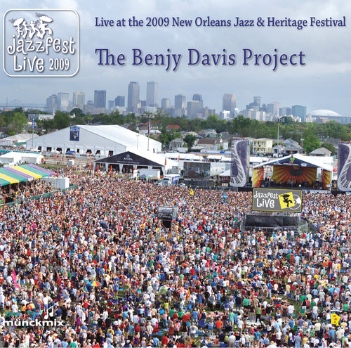 The Benjy Davis Project - Live at 2009 New Orleans Jazz & Heritage Festival