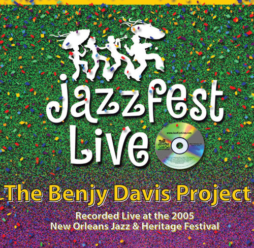 The Benjy Davis Project - Live at 2005 New Orleans Jazz & Heritage Festival