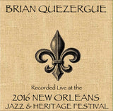 Brian Quezergue  - Live at 2016 New Orleans Jazz & Heritage Festival