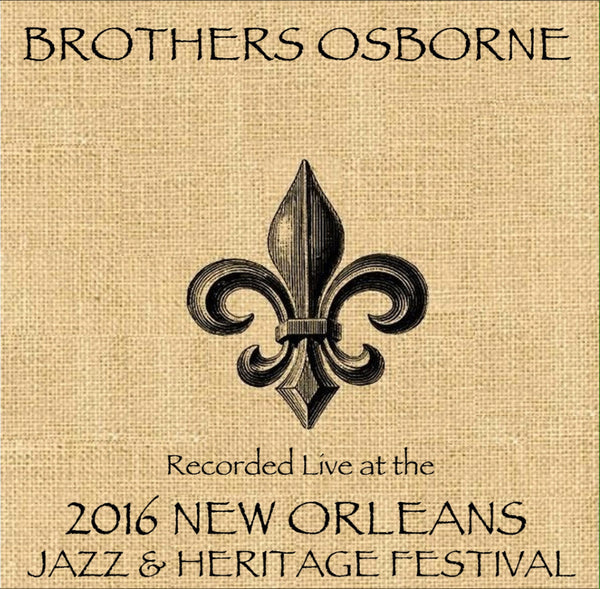 Brothers Osborne - Live at 2016 New Orleans Jazz & Heritage Festival