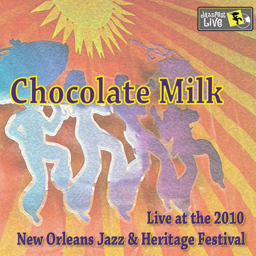 Chocolate Milk - Live at 2010 New Orleans Jazz & Heritage Festival