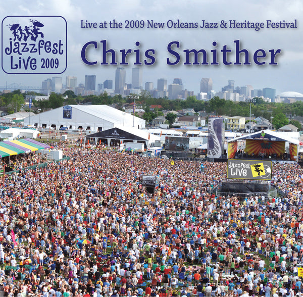 Chris Smither - Live at 2009 New Orleans Jazz & Heritage Festival