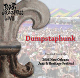 Dumpstaphunk - Live at 2006 New Orleans Jazz & Heritage Festival