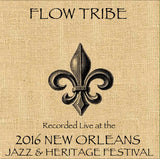 Flow Tribe - Live at 2016 New Orleans Jazz & Heritage Festival