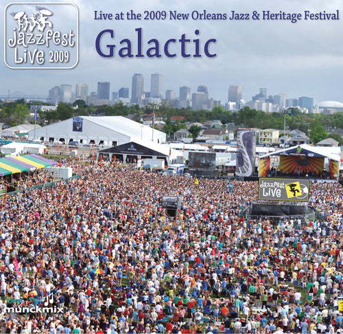 Galactic - Live at 2009 New Orleans Jazz & Heritage Festival