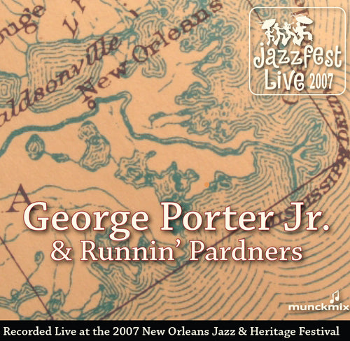 George Porter Jr. & Runnin' Pardners - Live at 2007 New Orleans Jazz & Heritage Festival