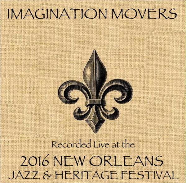 Imagination Movers - Live at 2016 New Orleans Jazz & Heritage Festival