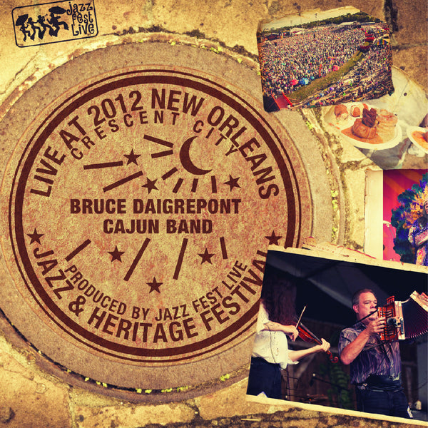 Bruce Daigrepont Cajun Band - Live at 2012 New Orleans Jazz & Heritage Festival