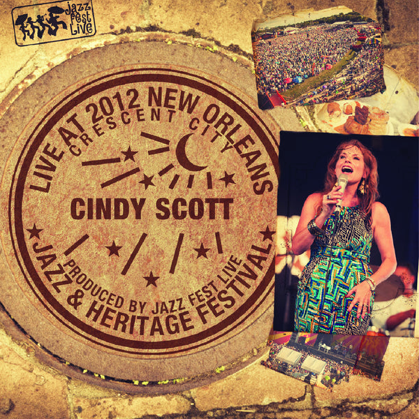 Cindy Scott - Live at 2012 New Orleans Jazz & Heritage Festival