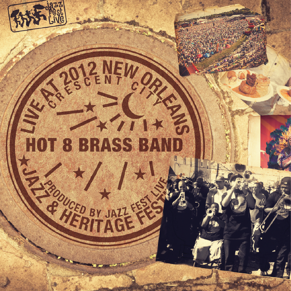 Hot 8 Brass Band - Live at 2012 New Orleans Jazz & Heritage Festival