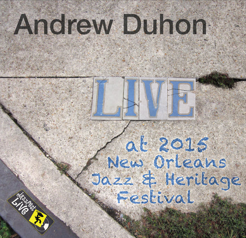 Andrew Duhon - Live at 2015 New Orleans Jazz & Heritage Festival