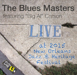 Big Al Carson & the Blues Masters - Live at 2015 New Orleans Jazz & Heritage Festival
