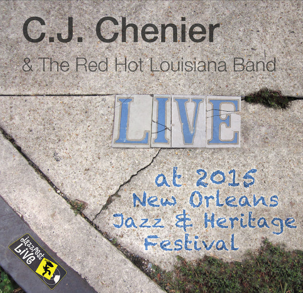 C.J. Chenier & the Red Hot Louisiana Band - Live at 2015 New Orleans Jazz & Heritage Festival