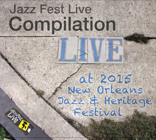 Compilation: Live at 2015 New Orleans Jazz & Heritage Festival