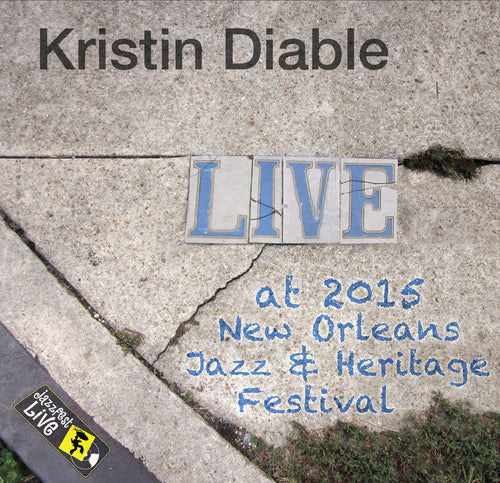 Kristin Diable - Live at 2015 New Orleans Jazz & Heritage Festival
