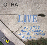Otra! - Live at 2015 New Orleans Jazz & Heritage Festival