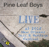 Pine Leaf Boys - Live at 2015 New Orleans Jazz & Heritage Festival