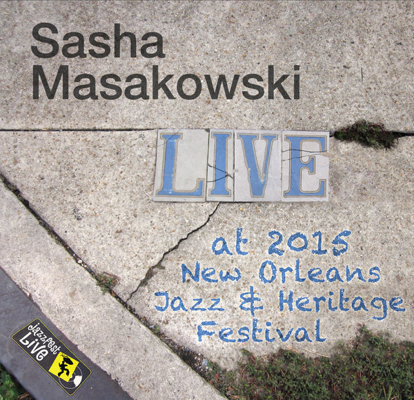 Sasha Masakowski - Live at 2015 New Orleans Jazz & Heritage Festival