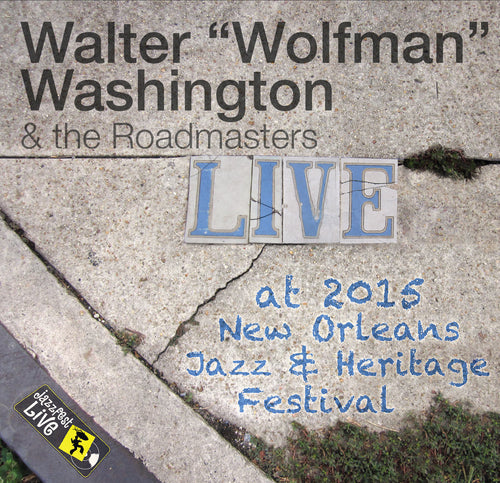 Walter "Wolfman" Washington & the Roadmasters - Live at 2015 New Orleans Jazz & Heritage Festival