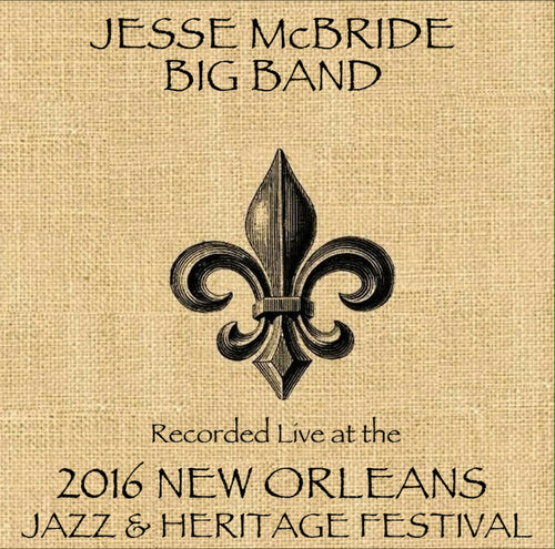 Jesse McBride Big Band - Live at 2016 New Orleans Jazz & Heritage Festival