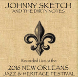 Johnny Sketch and The Dirty Notes - Live at 2016 New Orleans Jazz & Heritage Festival