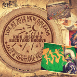 Kirk Joseph Backyard Groove - Live at 2012 New Orleans Jazz & Heritage Festival