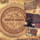 Kristin Diable - Live at 2012 New Orleans Jazz & Heritage Festival