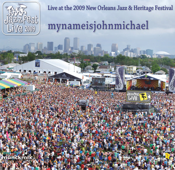mynameisjohnmichael - Live at 2009 New Orleans Jazz & Heritage Festival