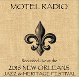 Motel Radio  - Live at 2016 New Orleans Jazz & Heritage Festival