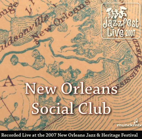 New Orleans Social Club - Live at 2007 New Orleans Jazz & Heritage Festival