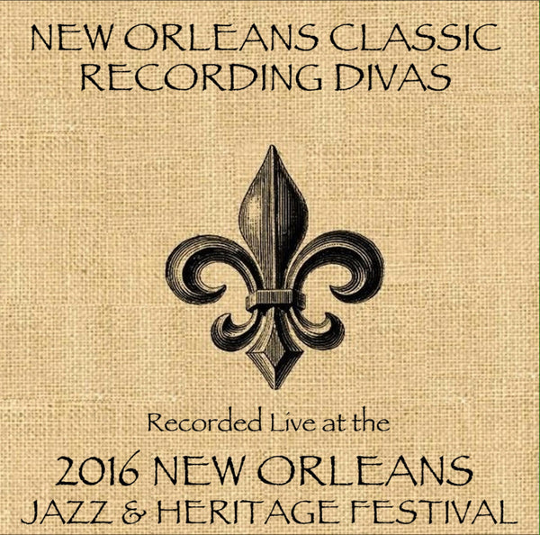 New Orleans Classic Recording Divas  - Live at 2016 New Orleans Jazz & Heritage Festival