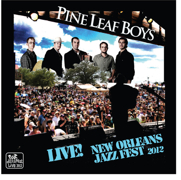Pine Leaf Boys - Live at 2012 New Orleans Jazz & Heritage Festival