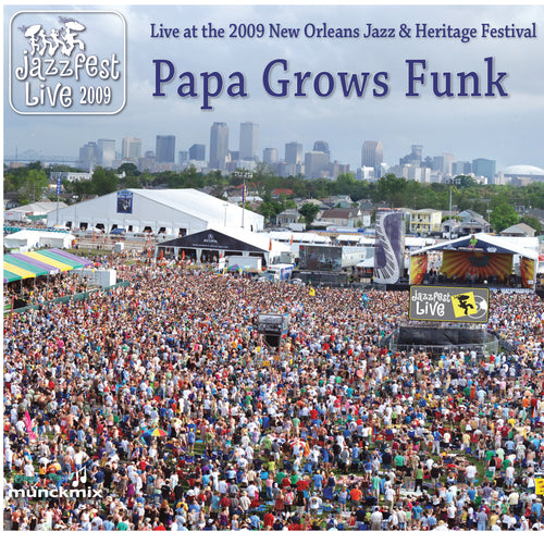 Papa Grows Funk - Live at 2009 New Orleans Jazz & Heritage Festival