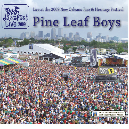 Pine Leaf Boys - Live at 2009 New Orleans Jazz & Heritage Festival