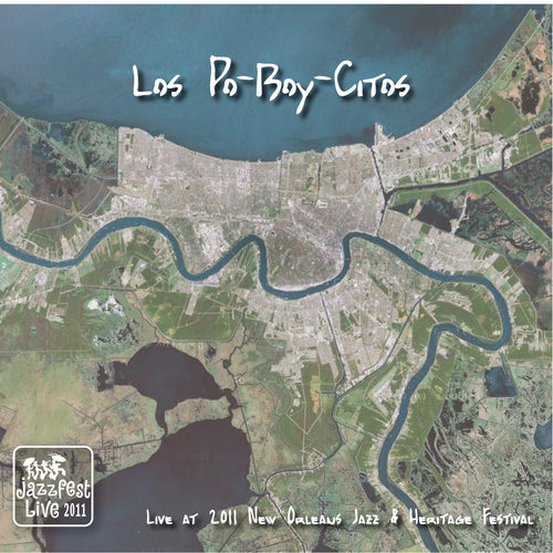 Los Po-Boy-Citos - Live at 2011 New Orleans Jazz & Heritage Festival