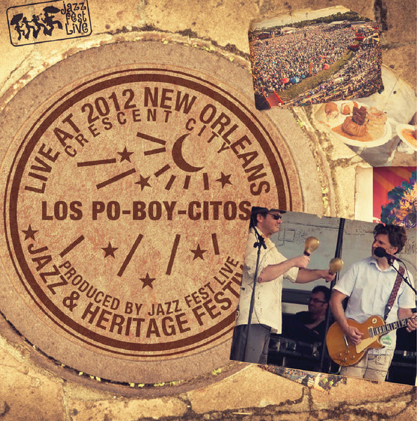 Los Po-Boy-Citos - Live at 2012 New Orleans Jazz & Heritage Festival